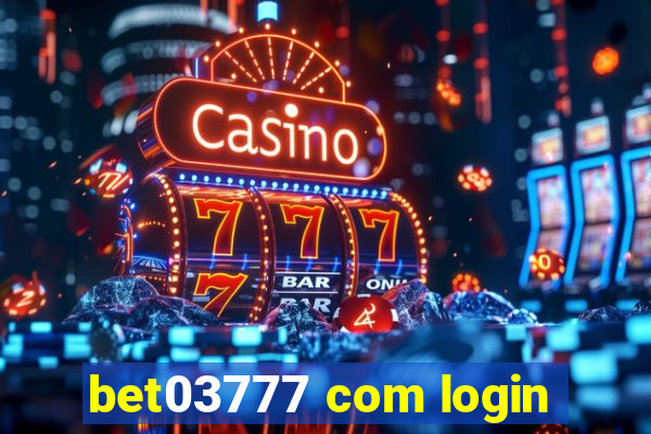 bet03777 com login